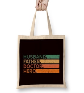 Husband Father Doctor Hero Dad Daddy Papa Poppa Medicine Bez Çanta Uzun Saplı