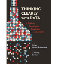 Thinking Clearly With Data: A Guide To Quantitative Reasoning And Analysis