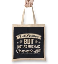 I Hate Christmas But Not As Much As Homemade Gifts Bez Çanta Uzun Saplı