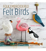 Folk Embroidered Felt Birds: 20 Modern Folk Art Designs To Make & Embellish (Krem)