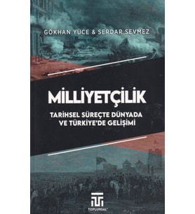 Milliyetçilik Tarihsel Süreçte Dünyada ve Türkiyede Gelişimi