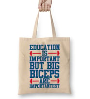 Education Is Important But Big Biceps I s Importantest Bez Çanta Uzun Saplı