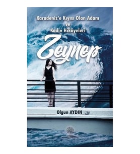 Karadenize Kıyısı Olan Adam ve Kadın Hikayeleri Zeynep