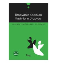 Ütopyanın Kadınları Kadınların Ütopyası