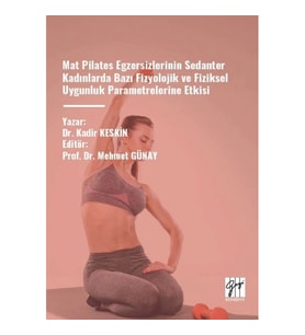 Mat Pilates Egzersizlerinin Sedanter Kadınlarda Bazı Fizyolojik ve Fiziksel
