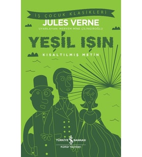 YEŞİL IŞIN ÇOCUKLAR İÇİN - JULES VERNE - TÜRKİYE İŞ BANKASI