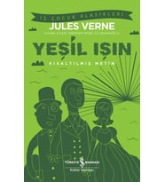 YEŞİL IŞIN ÇOCUKLAR İÇİN - JULES VERNE - TÜRKİYE İŞ BANKASI