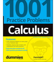 Calculus: 1001 Practice Problems For Dummies (  Free Online Practice)