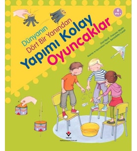 Dünyanın Dört Bir Yanından Yapımı Kolay Oyuncaklar