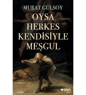 Oysa Herkes Kendisiyle Meşgul