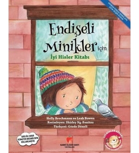 Endişeli Minikler İçin İyi Hisler Kitabı