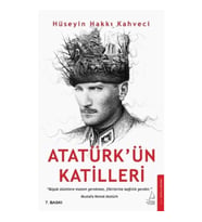 Atatürk’ün Katilleri