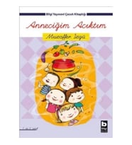 Anneciğim Acıktım