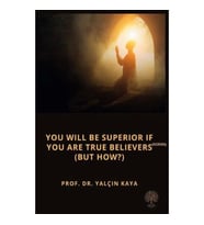 You will be Superior if you are True Believers - But How?