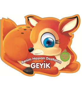 Geyik - Benim Hayvan Dostlarım (Ciltli)