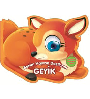 Geyik - Benim Hayvan Dostlarım (Ciltli)