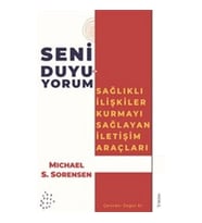 Seni Duyuyorum - Sağlıklı İlişkiler Kurmayı Sağlayan İletişim Araçları