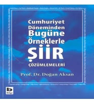 Cumhuriyet Döneminden Bugüne Örneklerle Şiir Çözümlemeleri