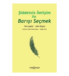 Şiddetsiz İletişim İle Barışı Seçmek
