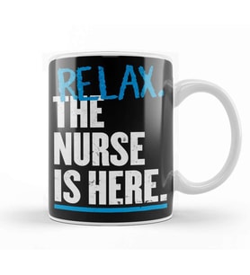 Relax The Nurse Is Here Kupa Bardak Porselen