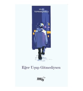 Eğer Uçup Gitmediysen