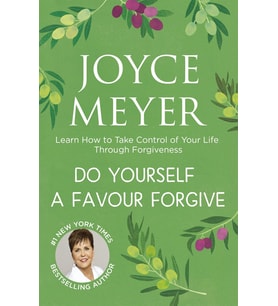 Do Yourself A Favour ... Forgive: Learn How To Take Control Of Your Life Through Forgiveness