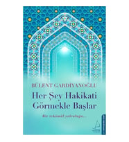 Her Şey Hakikati Görmekle Başlar
