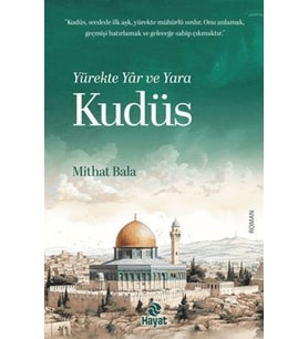 Yürekte Yâr ve Kudüs