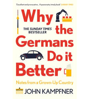 Why The Germans Do It Better: Notes From A Grown-Up Country (Krem)