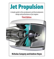 Jet Propulsion: A Simple Guide To The Aerodynamics And Thermodynamic Design And Performance Of Jet E