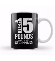 I Lost 15 Pounds And I m Not Stopping Dieting Kupa Bardak Porselen