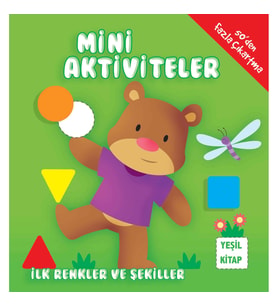Mini Aktiviteler - İlk Renkler ve Şekiller (Yeşil Kitap)