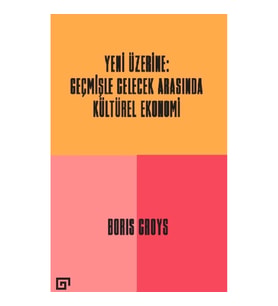 Yeni Üzerine: Geçmişle Gelecek Arasında Kültürel Ekonomi