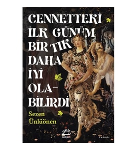 Cennetteki İlk Günüm Bir Tık Daha İyi Olabilirdi