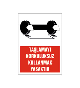 Taşlamayı korkuluksuz kullanmak yasaktır, isg uyarı levhası