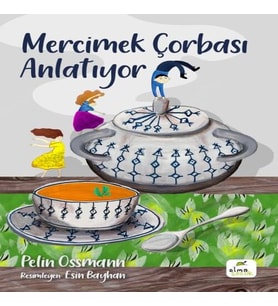 Mercimek Çorbası Anlatıyor