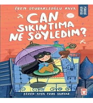 Can Sıkıntıma Ne Söyledim?