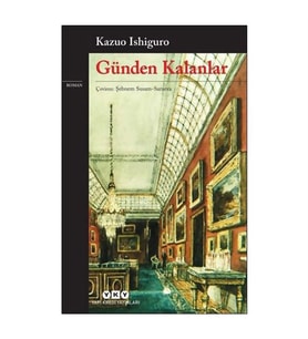 Günden Kalanlar Kazuo Ishiguro Yapı Kredi Yayınları
