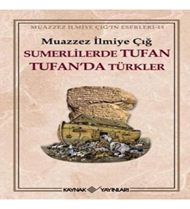 Sümerlilerde Tufan Tufan’da Türkler
