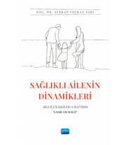 SAĞLIKLI AİLENİN DİNAMİKLERİ: Aile İçi İlişkiler ve İletişim Nasıl Olmalı?