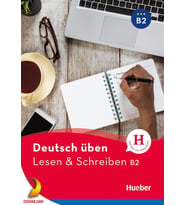 Deutsch üben - Lesen & Schreiben B2 ( Hueber )