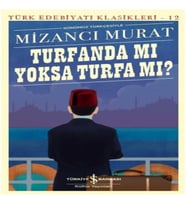 Turfanda mı sa Turfa mı (Günümüz Türkçesiyle) - Türk Edebiyatı Klasikleri