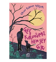 Geç Kaldığımız Her Şey Gibi