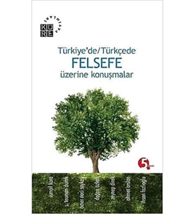 TÜRKÇEDE FELSEFE ÜZERİNE KONUŞMALAR