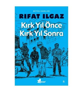 Kırk Yıl Önce Kırk Yıl Sonra