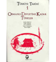Türkiye Tarihi Cilt: 1 Osmanlı Devletine Kadar Türkler