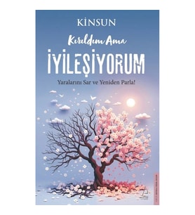 Kırıldım Ama İyileşiyorum