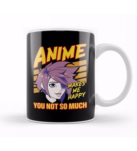 Anime Makes Me Happy You Not So Much Kupa Bardak Porselen