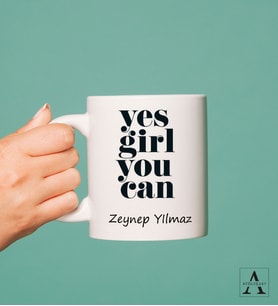 Kişiye Özel Yes Girl You Can Tasarım Kupa Bardak