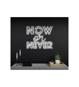 NOW or NEVER Yazılı Neon Tabela